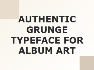 Grit and Grain: Authentic Fonts for Album Art