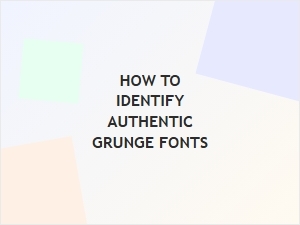 Identifying Authentic Grunge Fonts for Logos